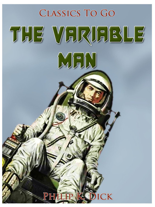 Title details for The Variable Man by Philip K. Dick - Wait list